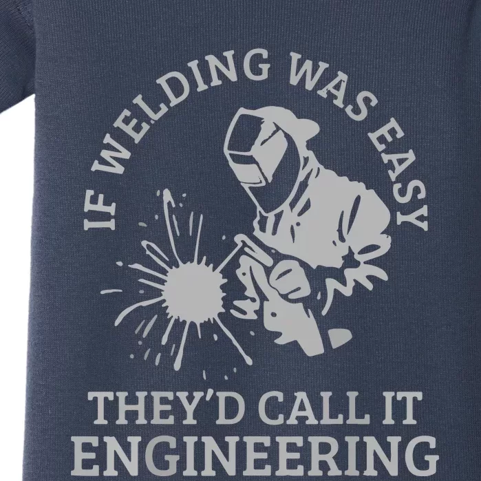 Welder If Welding Was Easy Quote Funny Welder Baby Bodysuit