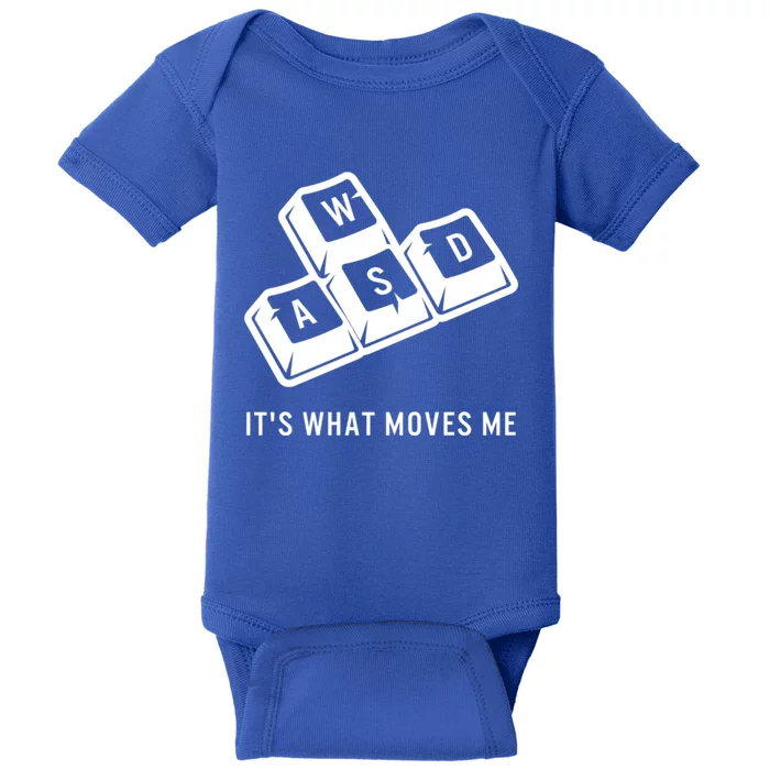 Wasd Its What Moves Me Videogames Funny Gaming Gamer Player Gift Baby Bodysuit