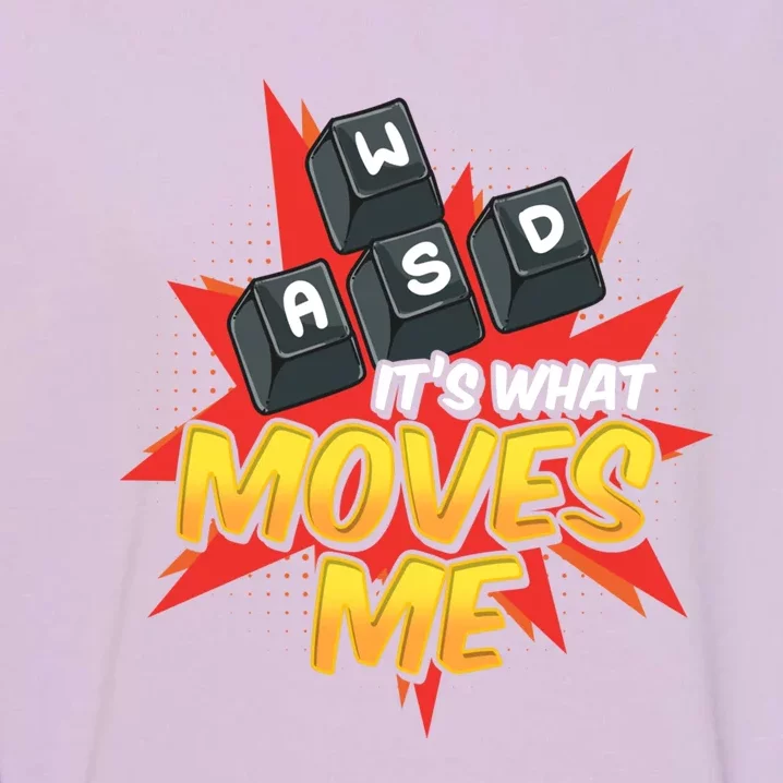 Wasd Its What Moves Me! Funny Pc Gamer Cute Gift Garment-Dyed Sweatshirt