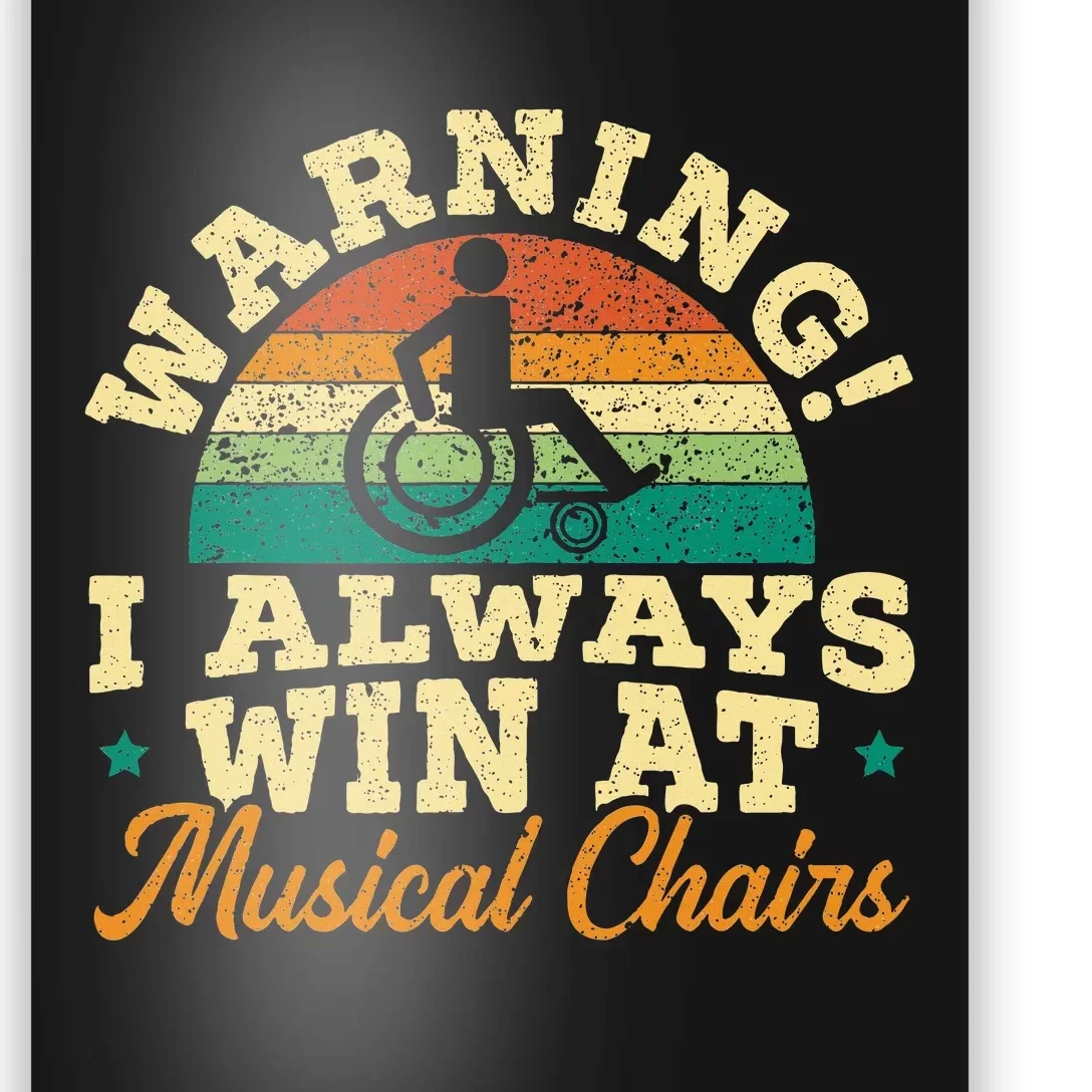 Warning I Win At Musical Chairs Wheelchair Handicap Poster