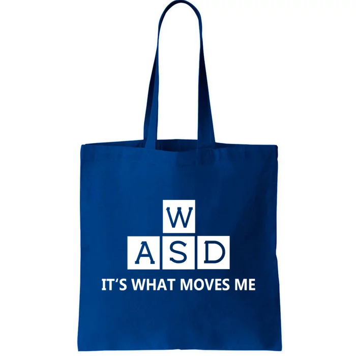 Wasd Its What Moves Me Funny Pc Gamer Computer Great Gift Tote Bag