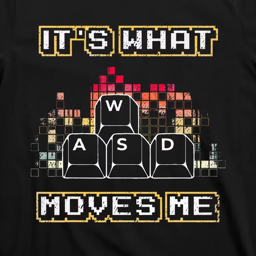 Wasd Its What Moves Me Computer Keycaps Pc Gamer T-Shirt