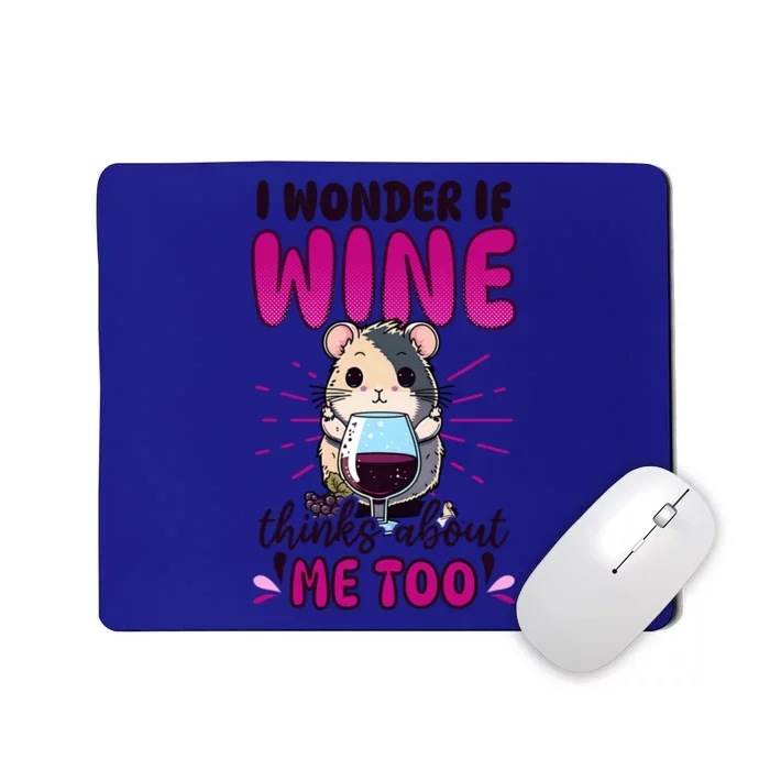 Wonder If Wine Thinks Of Me Hamster Design Wine Lover Cool Gift Mousepad