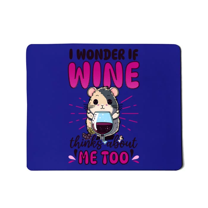 Wonder If Wine Thinks Of Me Hamster Design Wine Lover Cool Gift Mousepad