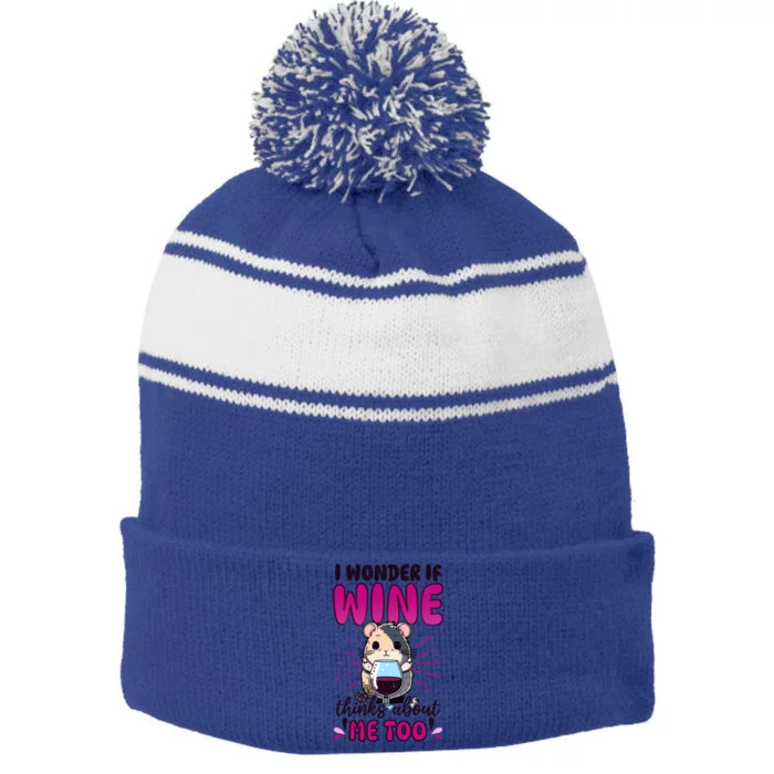 Wonder If Wine Thinks Of Me Hamster Design Wine Lover Cool Gift Stripe Pom Pom Beanie