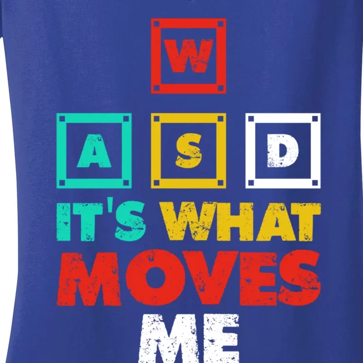 Wasd Its What Moves Me Gaming Funny Gift Women's V-Neck T-Shirt