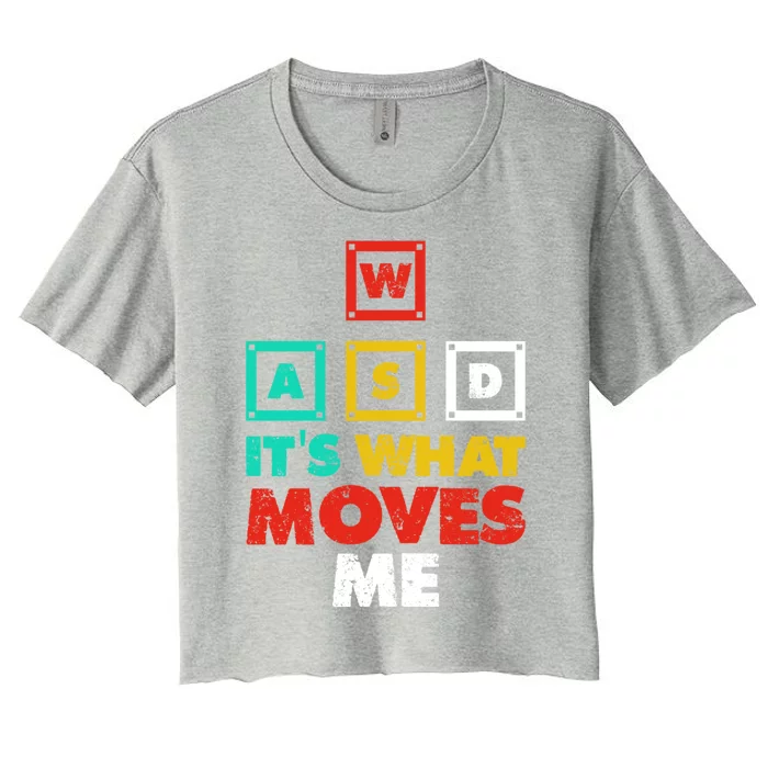 Wasd Its What Moves Me Gaming Funny Gift Women's Crop Top Tee