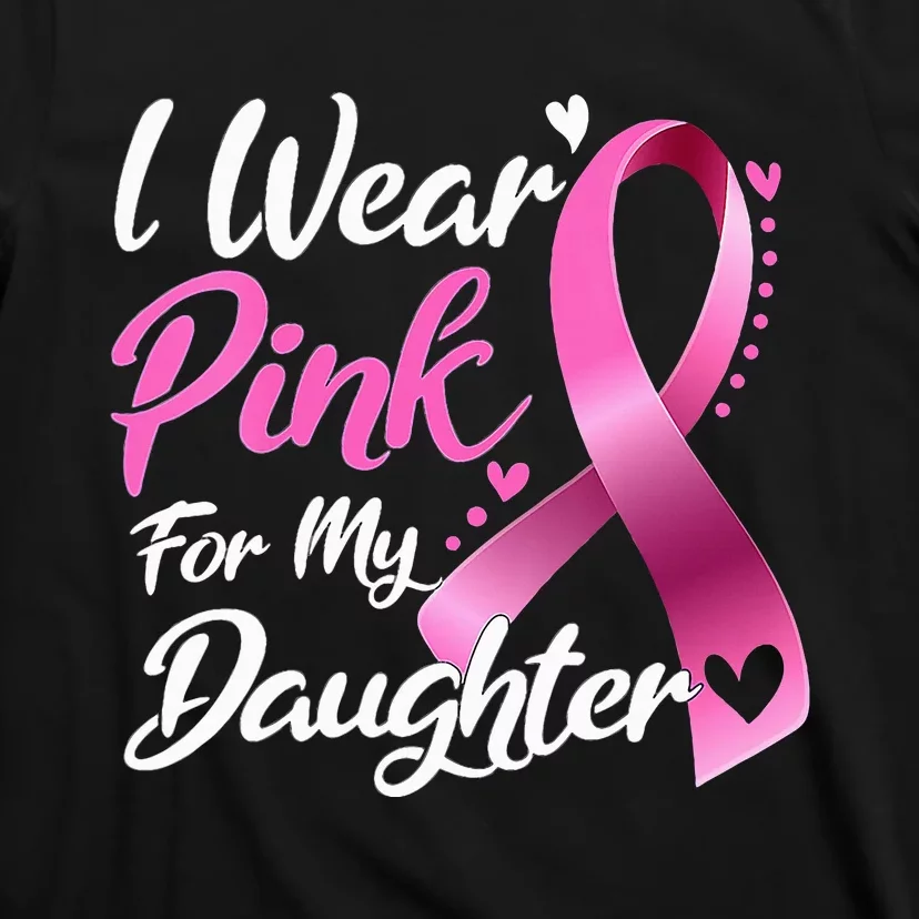 Woman I Wear Pink My Daughter Breast Cancer Awareness T-Shirt