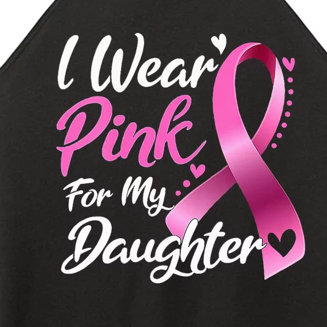 Woman I Wear Pink My Daughter Breast Cancer Awareness Women’s Perfect Tri Rocker Tank