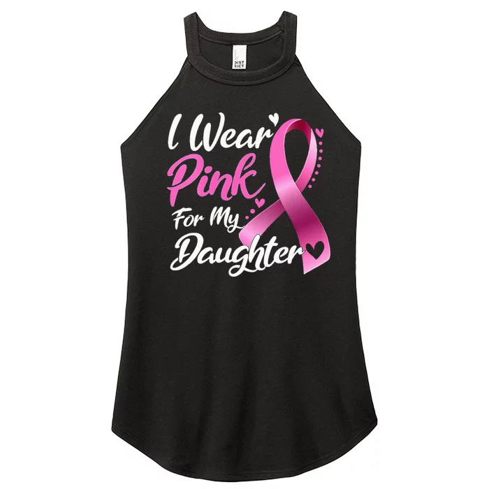 Woman I Wear Pink My Daughter Breast Cancer Awareness Women’s Perfect Tri Rocker Tank