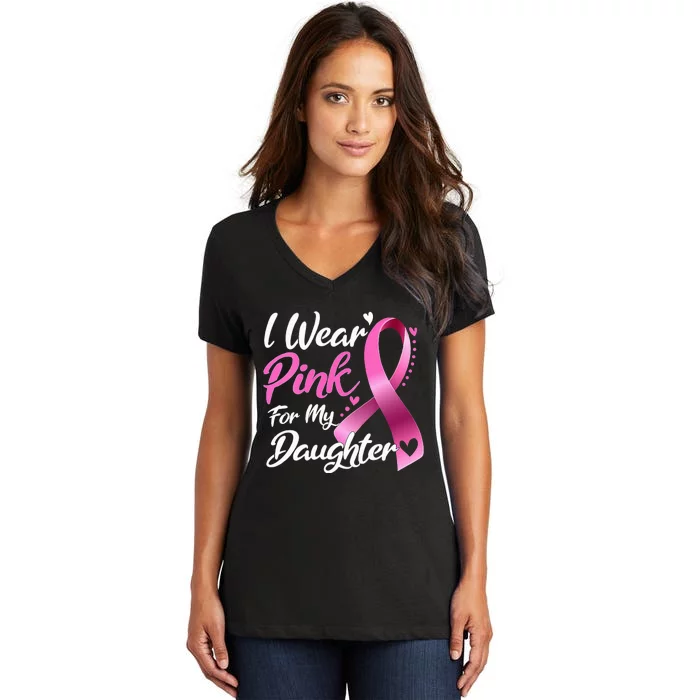 Woman I Wear Pink My Daughter Breast Cancer Awareness Women's V-Neck T-Shirt