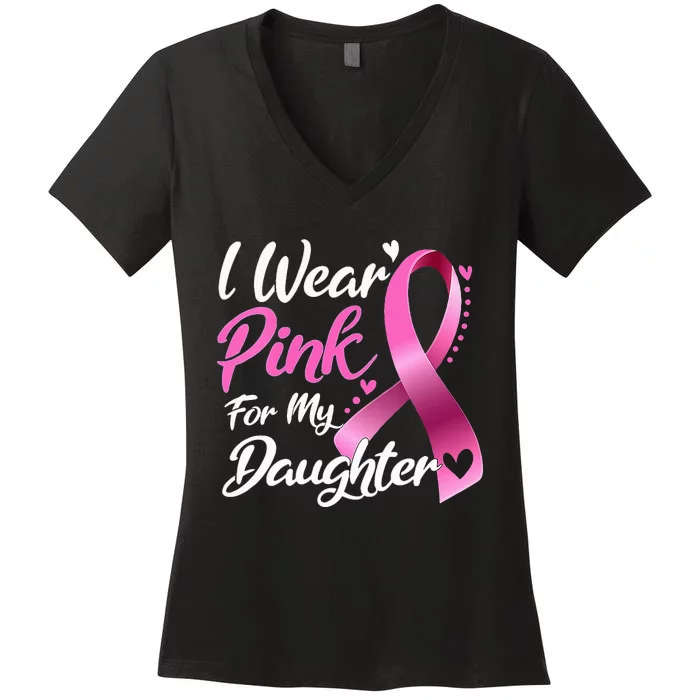 Woman I Wear Pink My Daughter Breast Cancer Awareness Women's V-Neck T-Shirt