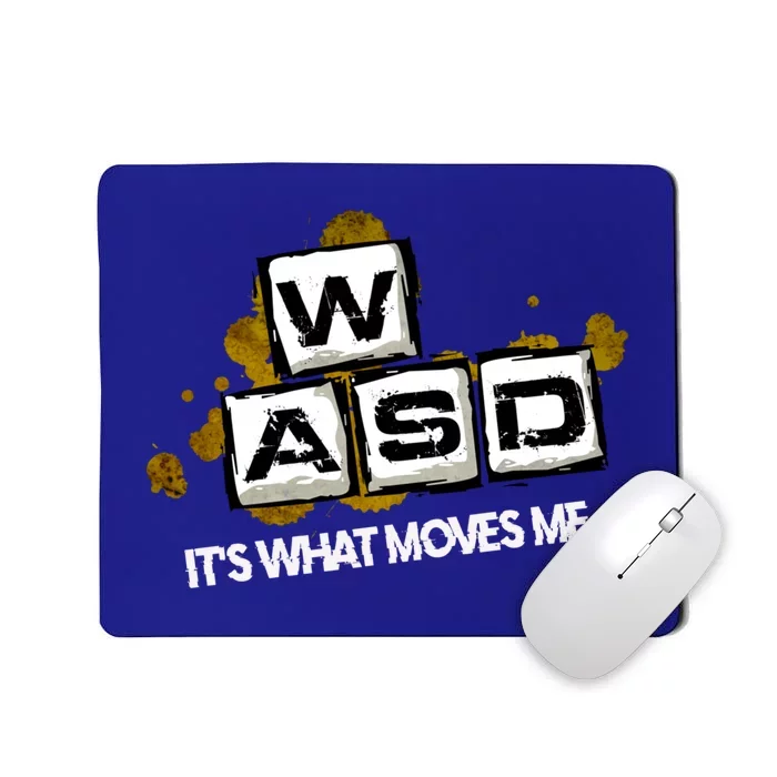 Wasd Its What Moves Me Pc Gamer Computer Nerd Gaming Gift Mousepad