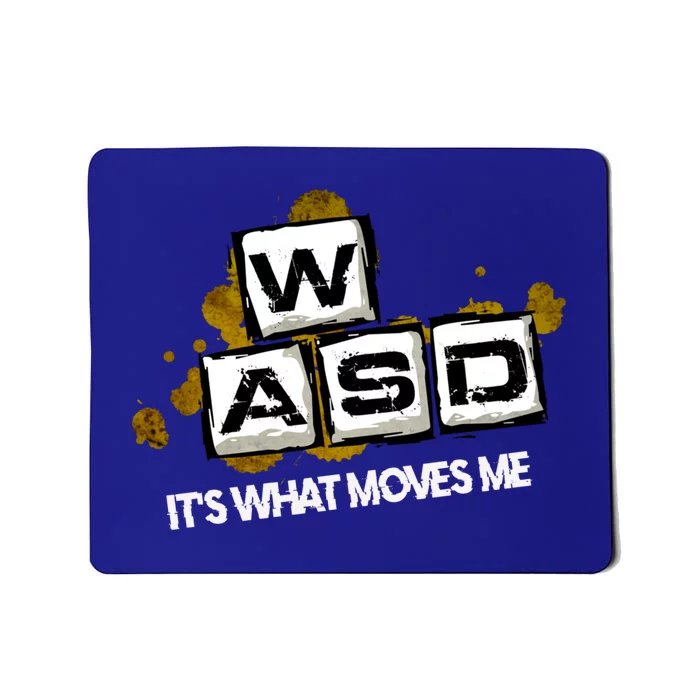 Wasd Its What Moves Me Pc Gamer Computer Nerd Gaming Gift Mousepad