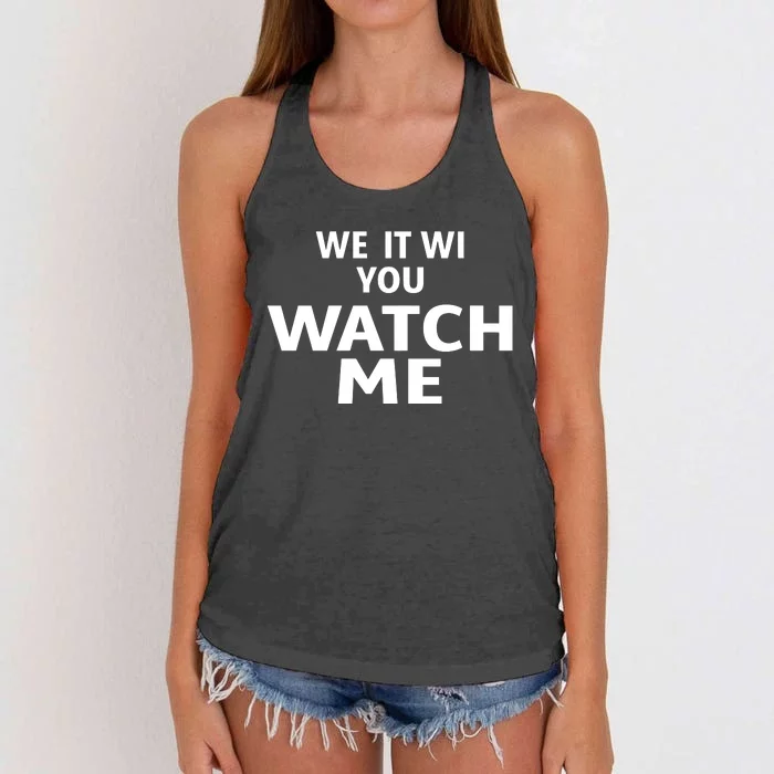 We It Wi You Watch Me Women's Knotted Racerback Tank