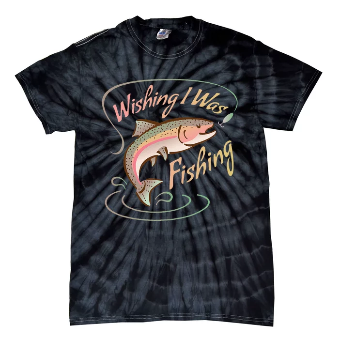 WISHING I WAS FISHING Rainbow Trout Salmon Sport Fish Tie-Dye T-Shirt