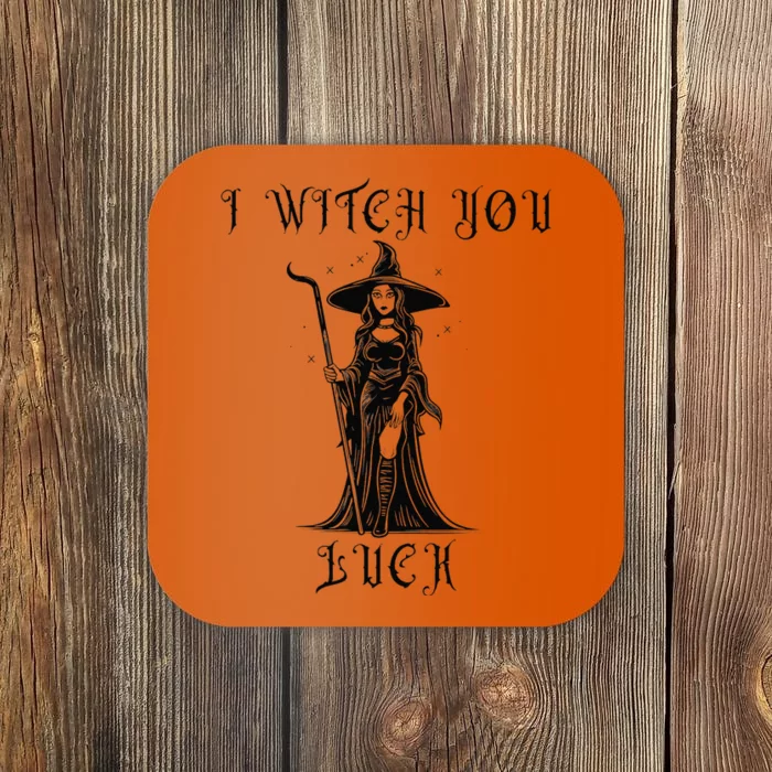 Women I Witch You Luck Halloween Witch Please Coaster