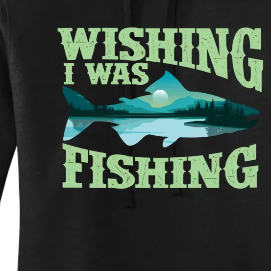 Wishing I Was Fishing Fisherman Fish Lover Angling Women's Pullover Hoodie