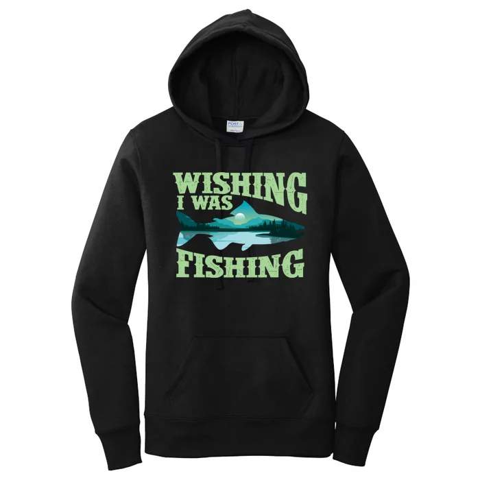 Wishing I Was Fishing Fisherman Fish Lover Angling Women's Pullover Hoodie