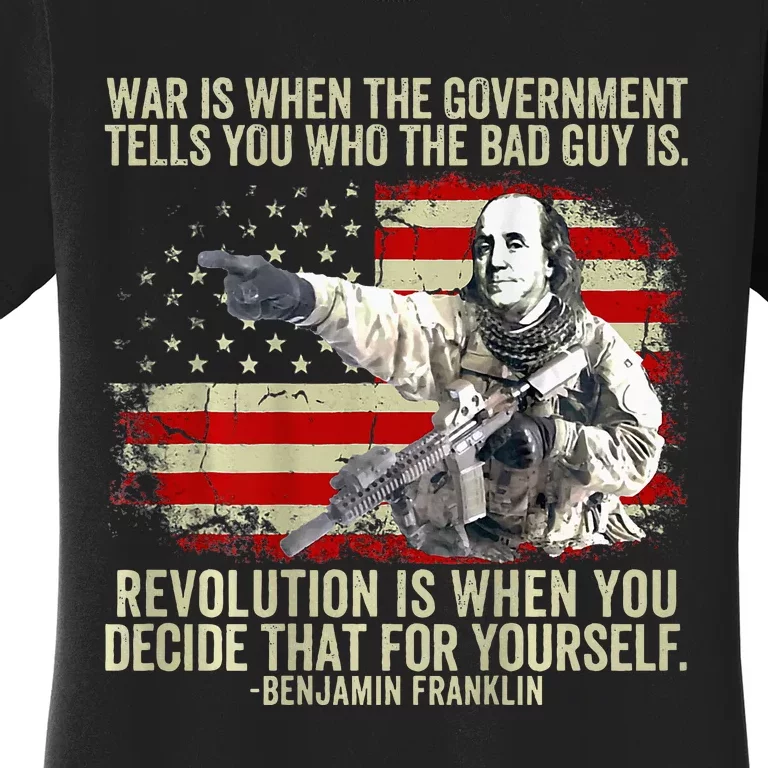 War Is When The Government Tells You Who The Bad Guy Women's T-Shirt