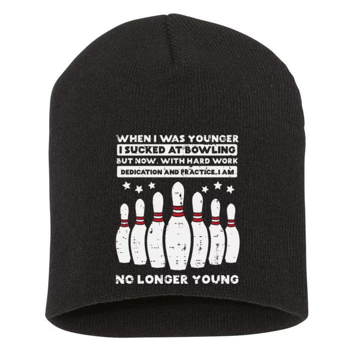 When I Was Younger Bowling Funny Humor Gag Bowler Short Acrylic Beanie