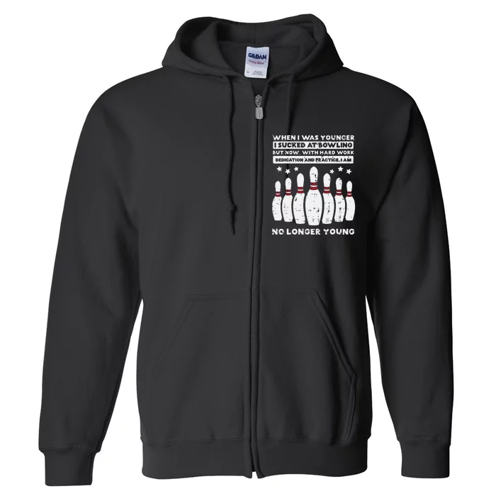 When I Was Younger Bowling Funny Humor Gag Bowler Full Zip Hoodie