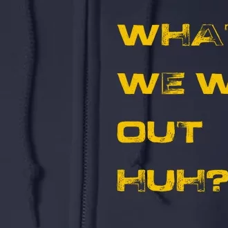 What If We Win Out Huh? Full Zip Hoodie