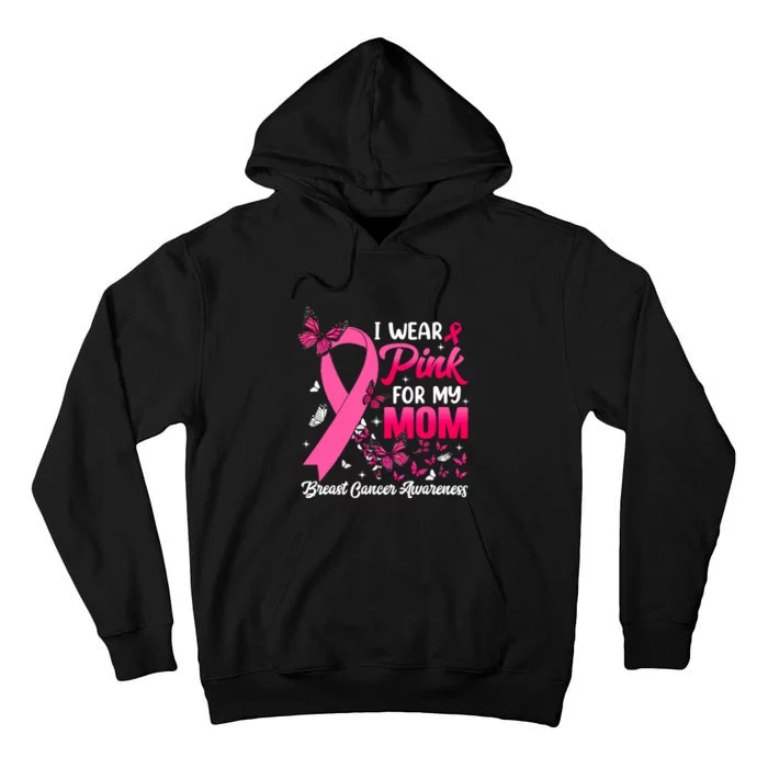 Women I Wear Pink For My Mom Butterfly Breast Cancer Awareness Gift Tall Hoodie