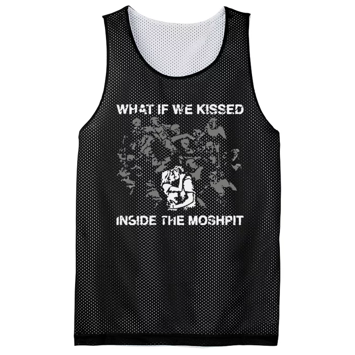 What If We Kissed At The Moshpit Mesh Reversible Basketball Jersey Tank