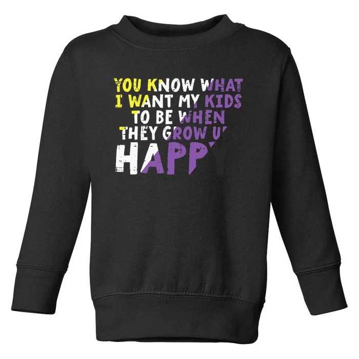 What I Want My Grow Up Happy Enby Pride Flag Toddler Sweatshirt