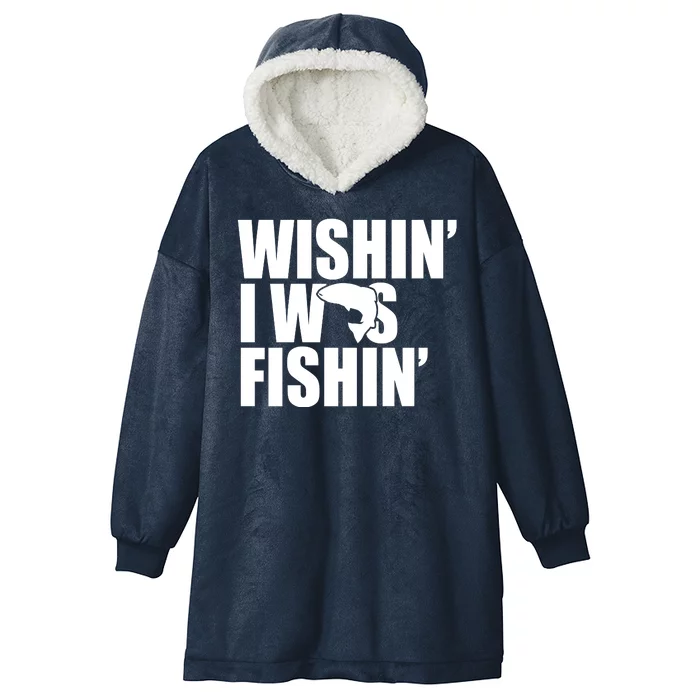 Wishin I Was Fishin Hooded Wearable Blanket