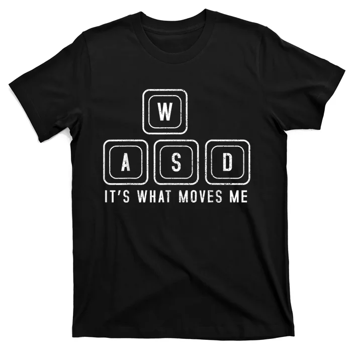 WASD It's What Moves Me Funny PC Gamer Computer Nerd T-Shirt