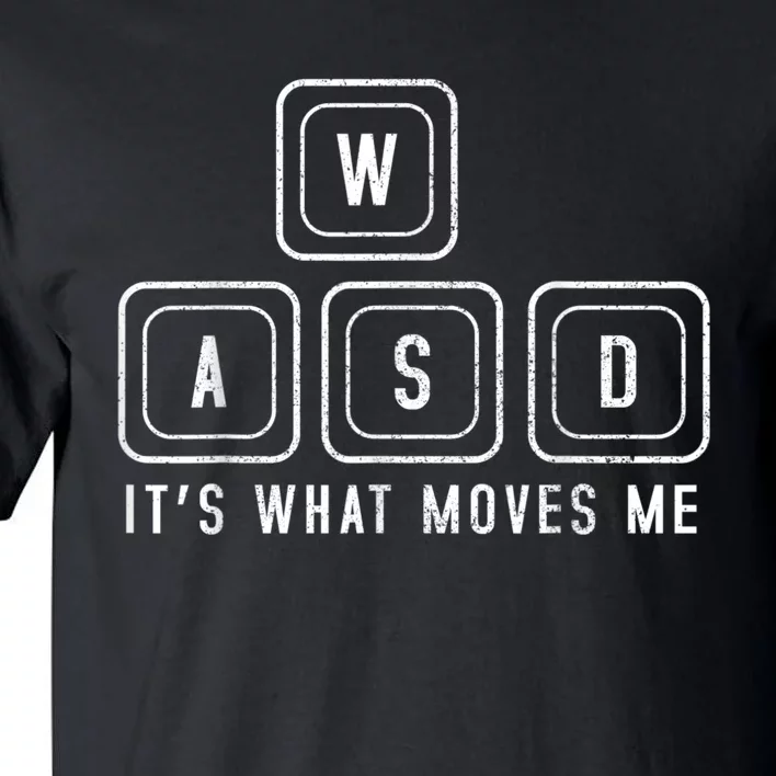 WASD It's What Moves Me Funny PC Gamer Computer Nerd Tall T-Shirt