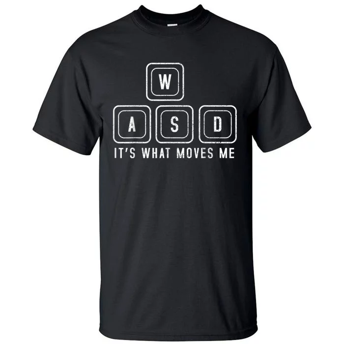 WASD It's What Moves Me Funny PC Gamer Computer Nerd Tall T-Shirt