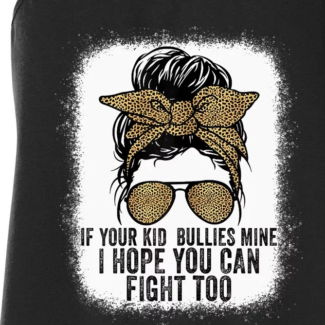 Wo If Your Bullies Mine I Hope You Can Fight Too Funny Tees Women's Racerback Tank