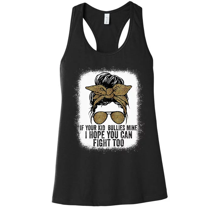 Wo If Your Bullies Mine I Hope You Can Fight Too Funny Tees Women's Racerback Tank