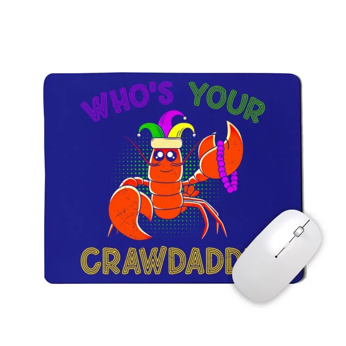 Who Is Your Crawdaddy Crawfish Mardi Gras Festival Funny Gift Mousepad