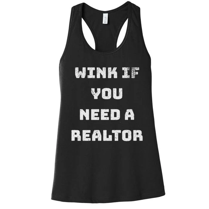 Wink If You Need A Realtor Real Estate Agent Realtor Women's Racerback Tank