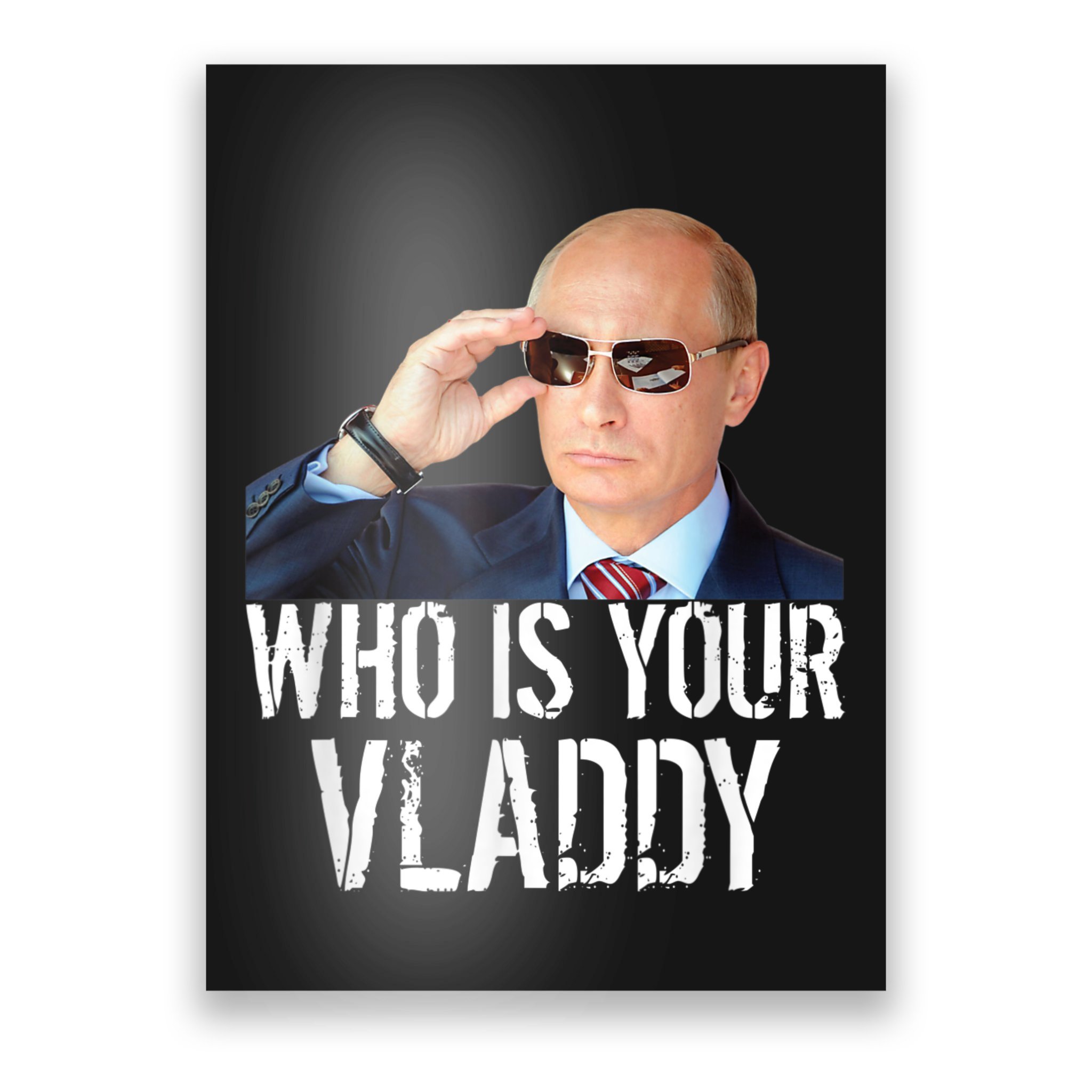 Who Is Your Vladdy I Funny Russian Vladimir Putin Poster | TeeShirtPalace