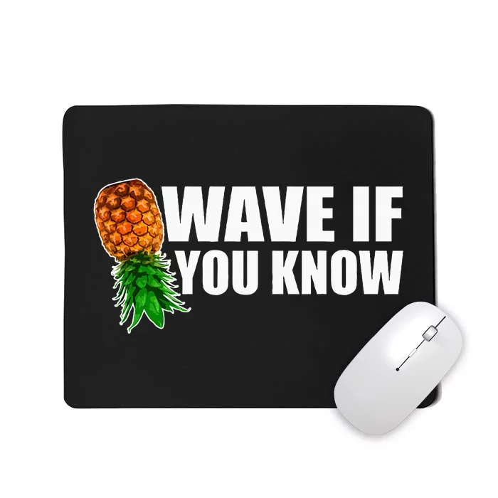 Wave If You Know. Upside Down Pineapple Mousepad