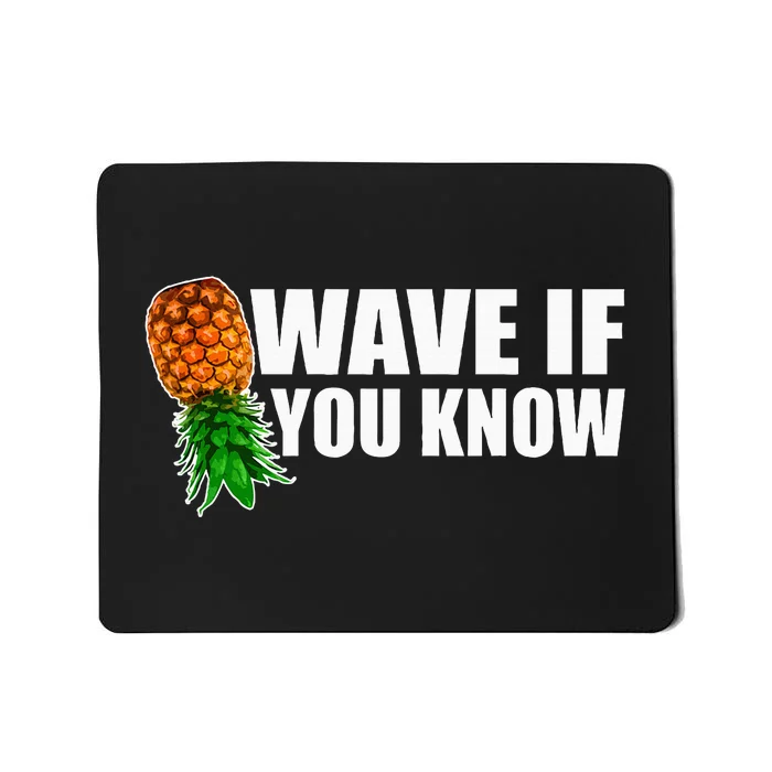 Wave If You Know. Upside Down Pineapple Mousepad