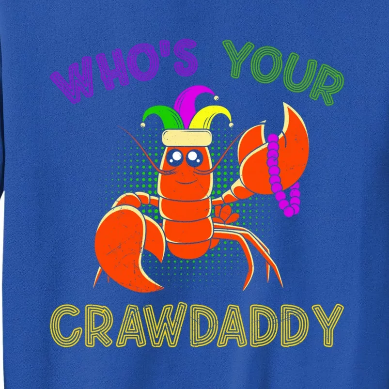 Who Is Your Crawdaddy Crawfish Mardi Gras Festival Great Gift Sweatshirt