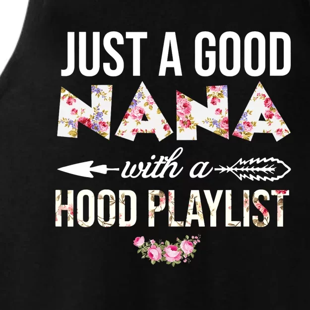 Wo Just A Good Nana With A Hood Playlist Funny Mother Day Ladies Tri-Blend Wicking Tank