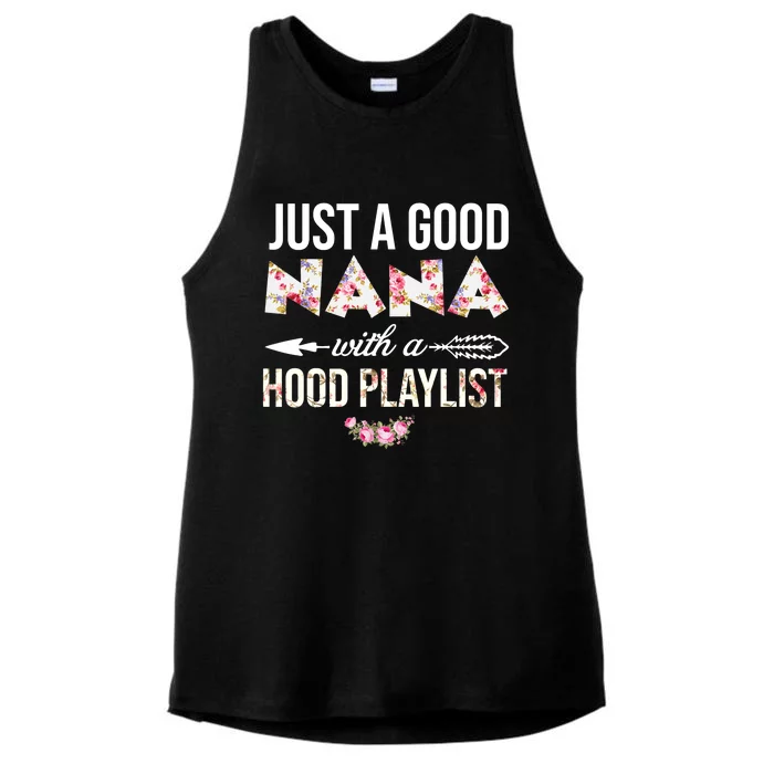 Wo Just A Good Nana With A Hood Playlist Funny Mother Day Ladies Tri-Blend Wicking Tank