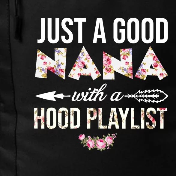 Wo Just A Good Nana With A Hood Playlist Funny Mother Day Daily Commute Backpack