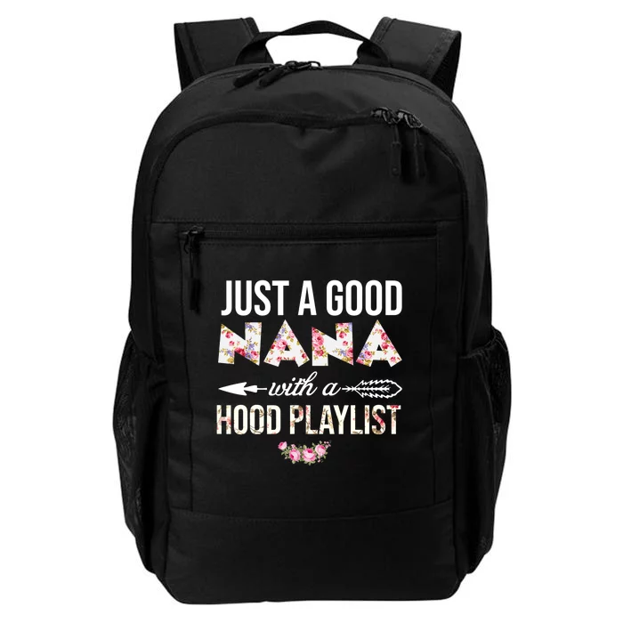 Wo Just A Good Nana With A Hood Playlist Funny Mother Day Daily Commute Backpack