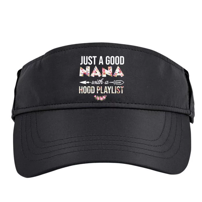 Wo Just A Good Nana With A Hood Playlist Funny Mother Day Adult Drive Performance Visor