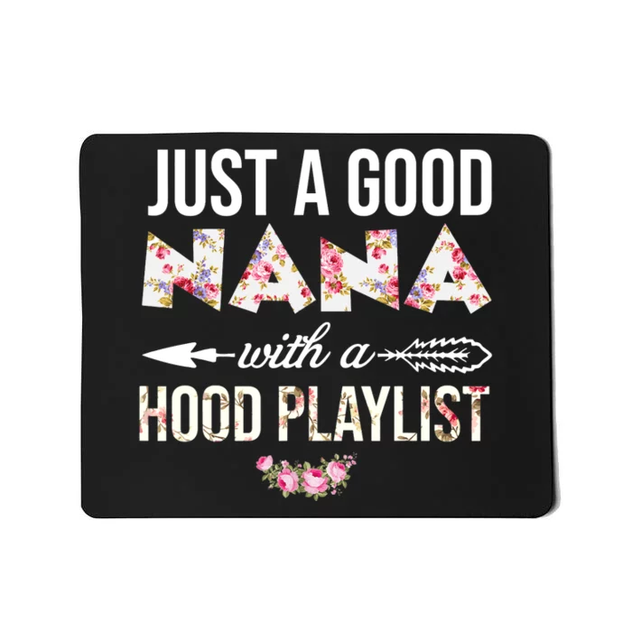 Wo Just A Good Nana With A Hood Playlist Funny Mother Day Mousepad