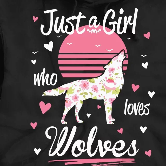 Wolf Just A Who Loves Wolves Tie Dye Hoodie