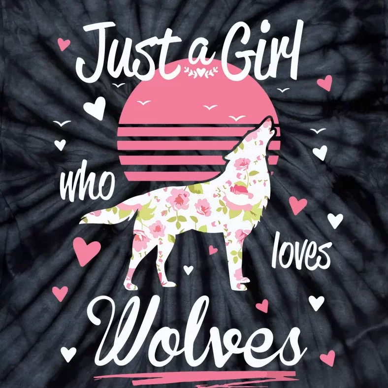 Wolf Just A Who Loves Wolves Tie-Dye T-Shirt